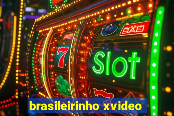 brasileirinho xvideo